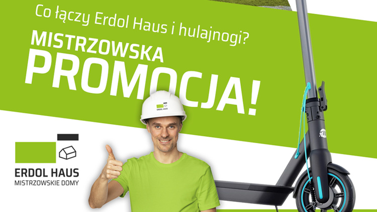 Co łączy Erdol Haus i hulajnogi? Najnowsza Mistrzowska Promocja!